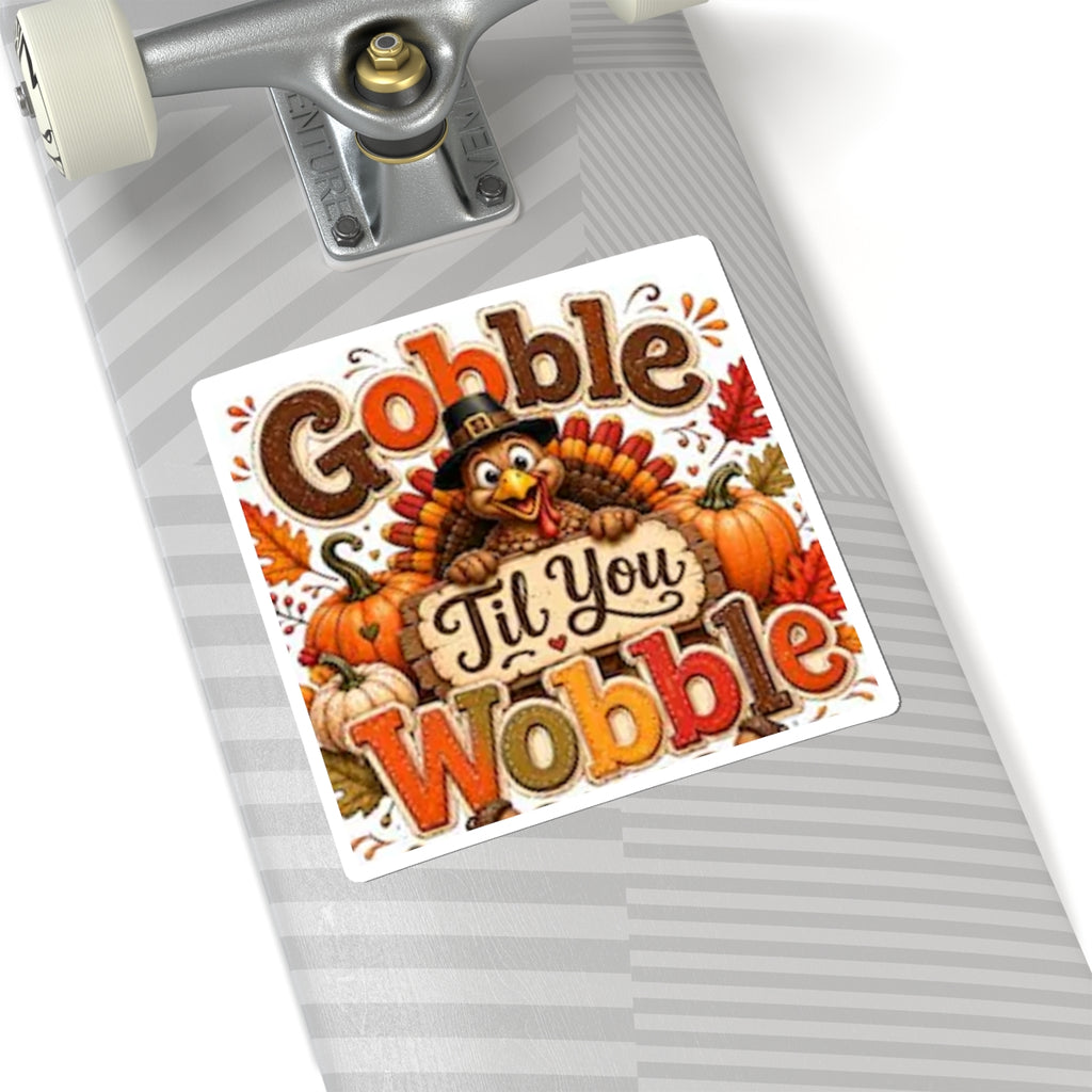 Thanksgiving Turkey "Gobble Til You Wobble" Sticker