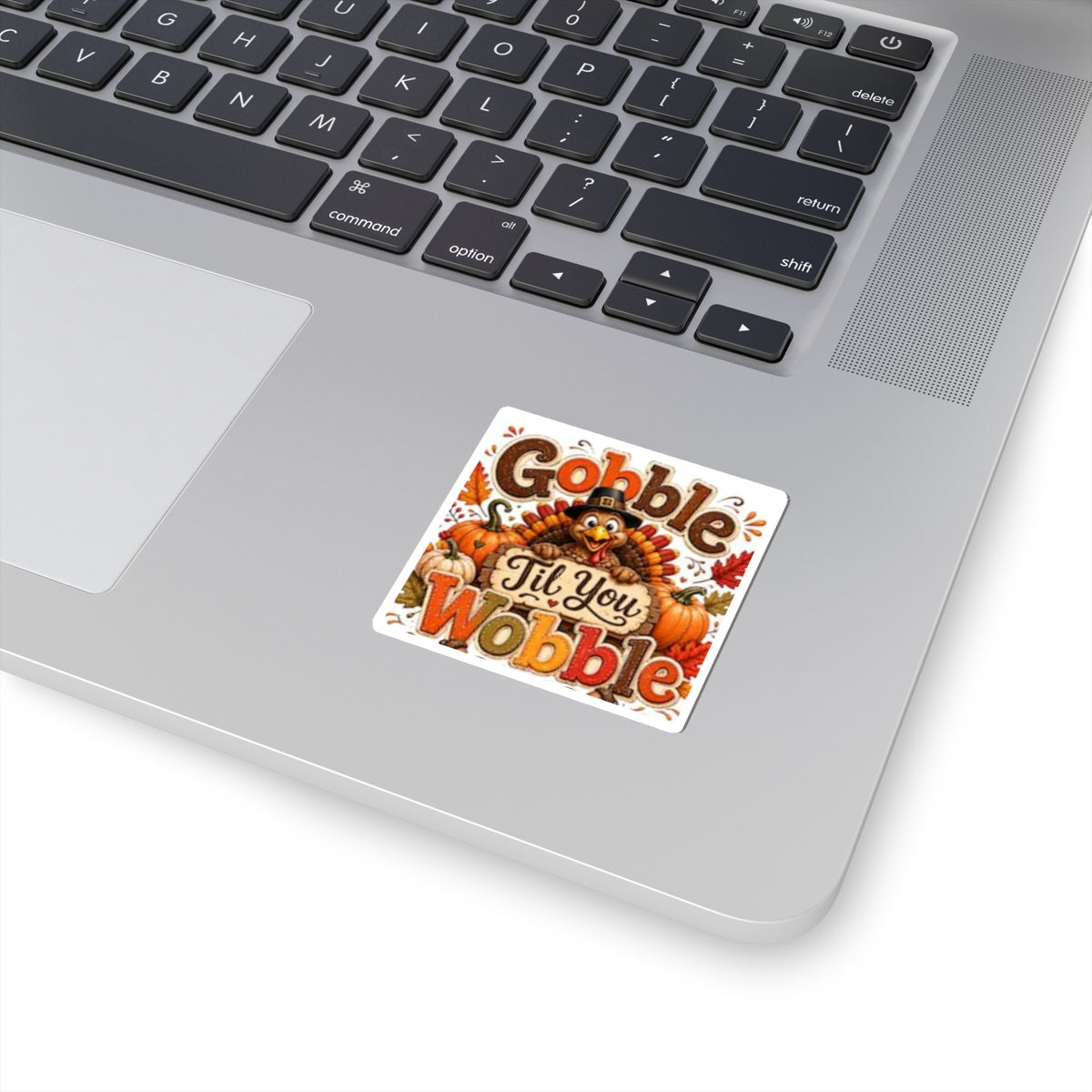 Thanksgiving Turkey "Gobble Til You Wobble" Sticker