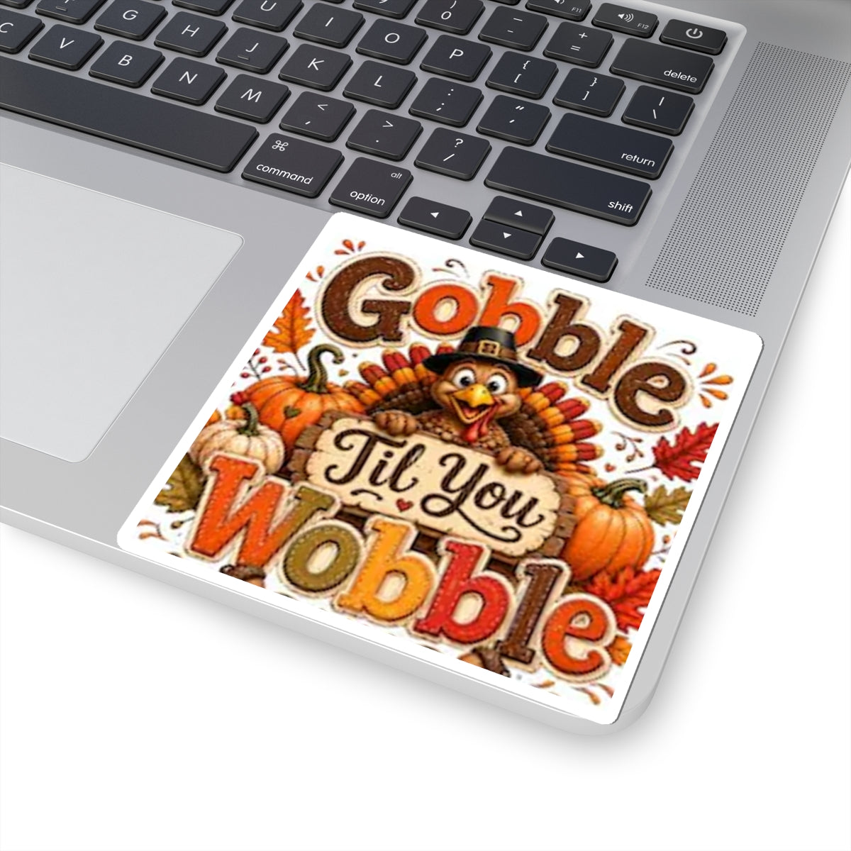 Thanksgiving Turkey "Gobble Til You Wobble" Sticker