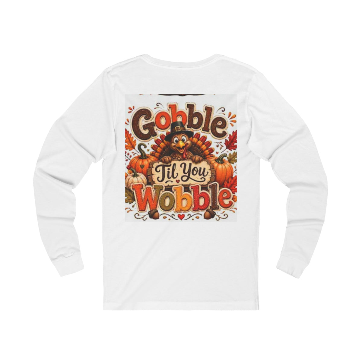 Thanksgiving 'Gobble Til You Wobble' Long Sleeve Tee