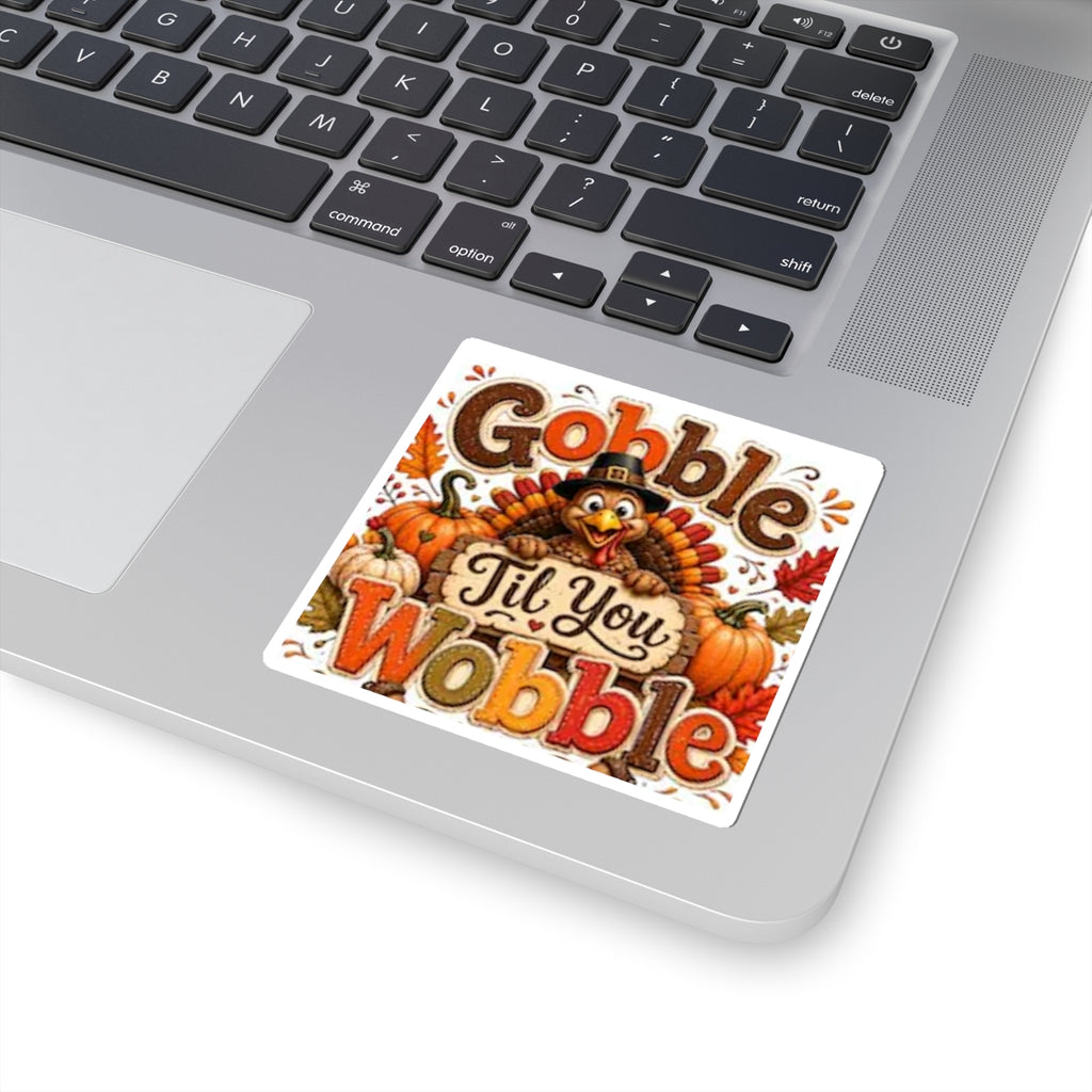 Thanksgiving Turkey "Gobble Til You Wobble" Sticker