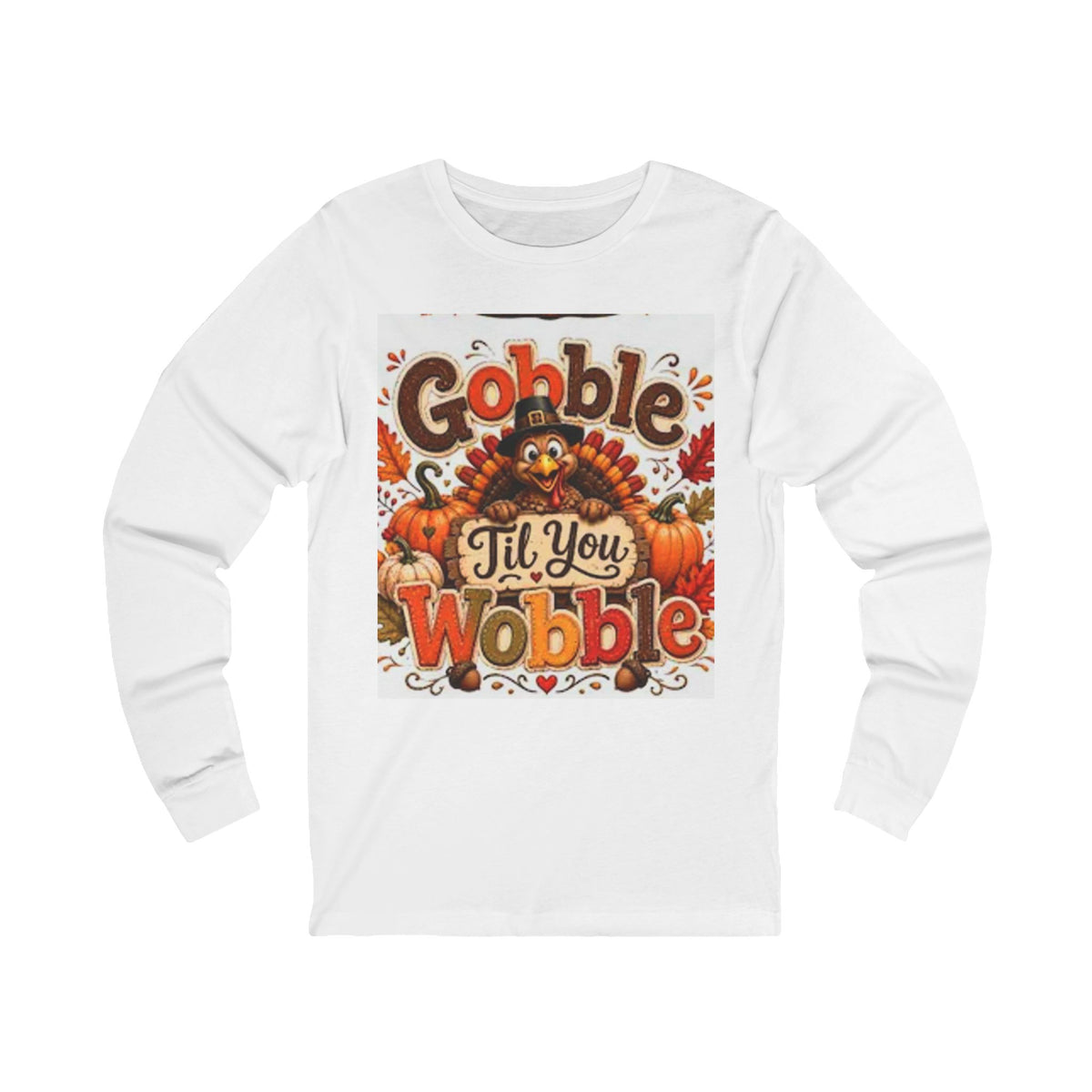 Thanksgiving 'Gobble Til You Wobble' Long Sleeve Tee